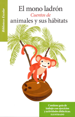 El mono ladrón cuentos de animales y sus hábitats Biblioteca Escolar Infantil