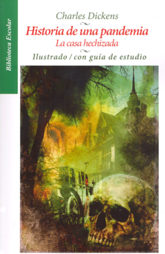 La Historia de una pandemia La casa Hechizada Charles Dickens Biblioteca Escolar