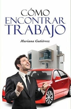 Cómo encontrar trabajo Mariana Gutierrez Libro Nuevo
