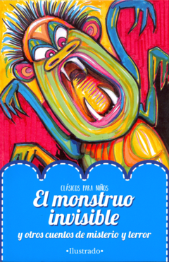 El monstruo invisible y otros cuentos de misterio y terror Clásicos para Niños Ilustrado