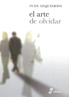 El arte de olvidar Iván Izquierdo Libro Nuevo
