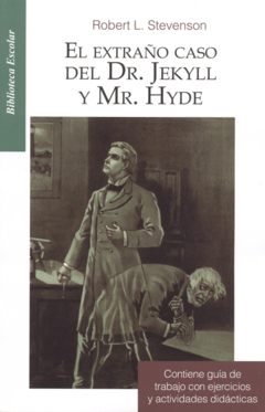 El extraño caso del Dr. Jeckyll y Mr. Hyde Robert L. Stevenson Biblioteca Escolar Infantil