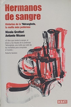 Hermanos de Sangre Historias de la Ndrangheta Nicola Gratteri y Antonio Nicaso Libro Nuevo