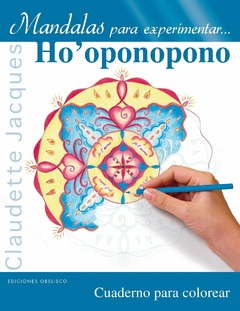 Mandalas Para Experimentar Ho Oponopono Libro Nuevo Para Colorear