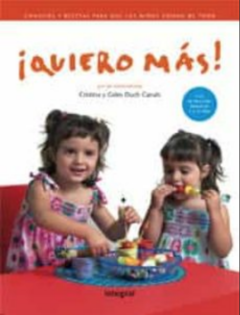 Quiero Más Consejos y Recetas Para Que Los Niños Coman De Todo Cristina y Geles Duch Canals Libro Nuevo