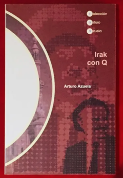 Irak con Q Arturo Azuela Libro Nuevo