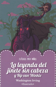 La leyenda del jinete sin cabeza y Rip van Winkle Washington Irving Clásicos Ilustrados Para Niños Libro Nuevo