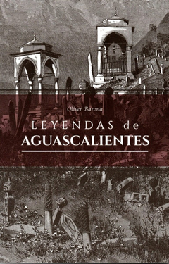Leyendas de Aguascalientes Oliver Barona Libro Nuevo