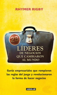 28 Líderes de Negocios que Cambiaron al Mundo Rhymer Rigby Libro Nuevo