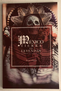 México Tierra de Leyendas Mario Villagrán Libro Nuevo