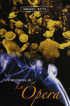 Los misterios de la Ópera Emmanuel Matta Libro Nuevo