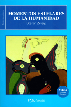 Momentos estelares de la humanidad Stefan Zweig