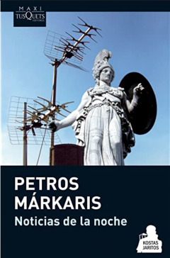 Noticias de la Noche Petros Markaris Libro Nuevo