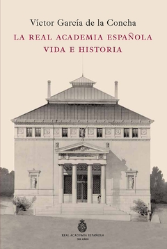 La Real Academia Española Vida E Historia Víctor García de la Concha Libro Nuevo
