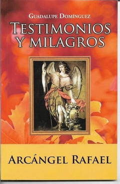 Testimonios Y Milagros Arcángel Rafael Guadalupe Domínguez Libro Nuevo