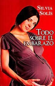 Todo Sobre el Embarazo Silvia Solís Libro Nuevo