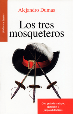 Los tres mosqueteros Alejandro Dumas Biblioteca Escolar Infantil
