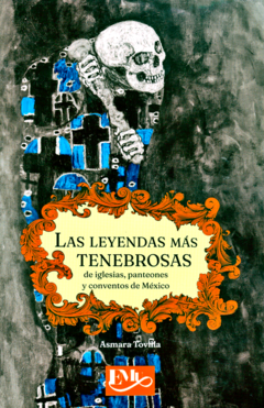 Las leyendas más tenebrosas Asmara Tovilla Libro Nuevo