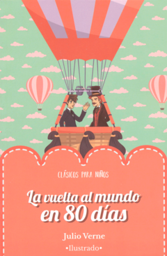 La vuelta al mundo en 80 días Julio Verne Clásicos para Niños Ilustrado