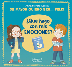 DE MAYOR QUIERO SER ... FELIZ - QUÉ HAGO CON MIS EMOCIONES?