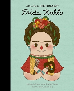 FRIDA KAHLO- LITTLE PEOPLE BIG DREAMS