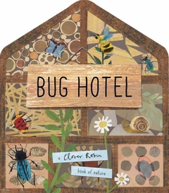 BUG HOTEL . A lift- the- flap book of discovery