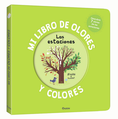 Mi libro de olores y colores: LAS ESTACIONES .-