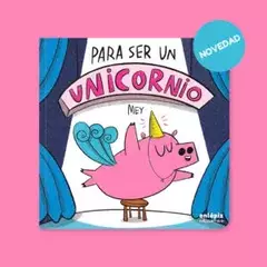 PARA SER UN UNICORNIO.- - comprar online