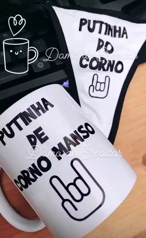 Kit calcinha branca + caneca estampas Putinha do Corno, Putinha de Corno Manso.