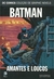 Colecao Oficial de Graphics Novels DC Edicao 51 Batman Amantes e Loucos