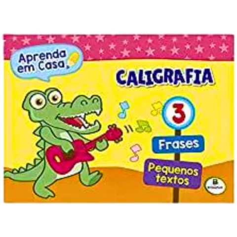 Livro Aprenda Em Casa Caligrafia: Vl.3 Frases e Pequenos Textos Brasileitura
