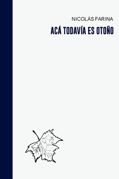 EBOOK ACÁ TODAVÍA ES OTOÑO - NICOLÁS FARINA