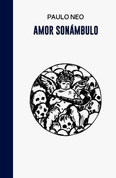 Amor sonámbulo - Paulo Neo