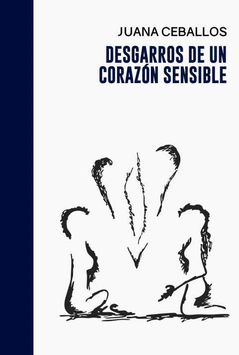Desgarros de un corazón sensible - Juana Ceballos (preventa)