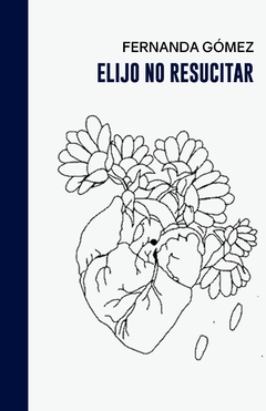 Elijo no resucitar - Fernanda Gómez