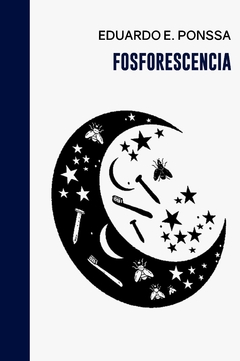 Fosforescencia - Eduardo E. Ponssa