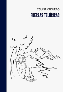 FUERZAS TELÚRICAS - CELINA VADURRO