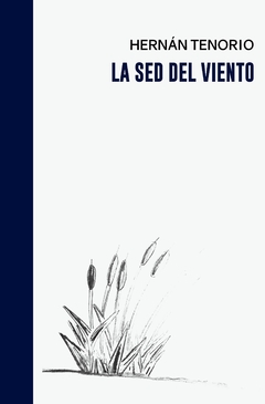 La sed del viento - Hernán tenorio