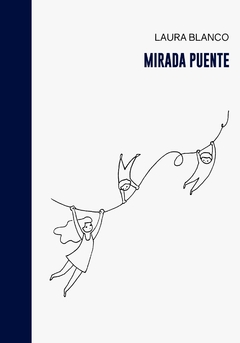 MIRADA PUENTE - LAURA BLANCO