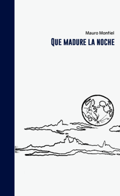 Que madure la noche - Mauro Montiel