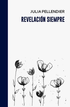 Revelación siempre - Julia Pellendier (preventa)