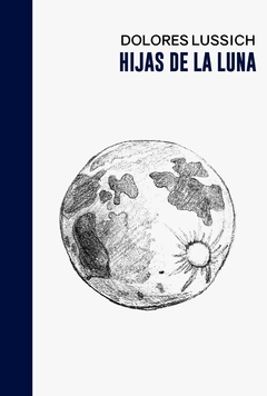 HIJAS DE LA LUNA - DOLORES LUSSICH - comprar online