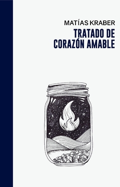 Tratado de corazón amable - Matías Kraber