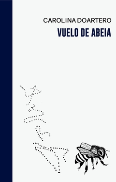 Vuelo de Abeia - Carolina Doartero