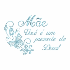 Matriz de Bordado Mãe Presente de Deus