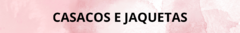 Banner da categoria Casaco/ Jaqueta