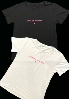 Imagem do Tshirt - Antes de Tudo, Ore.