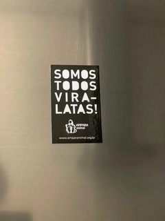 Imã Somos todos vira-latas!