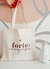 Ecobag "forte & corajosa" - Luquê Canecas e Presentes 