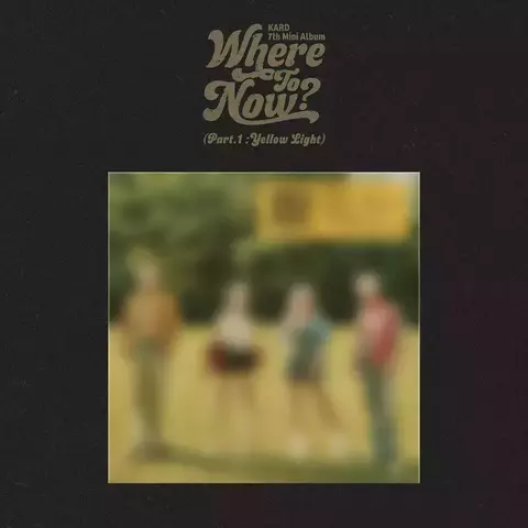 KARD WHERE TO NOW? PART.1 : YELLOW NIGHT